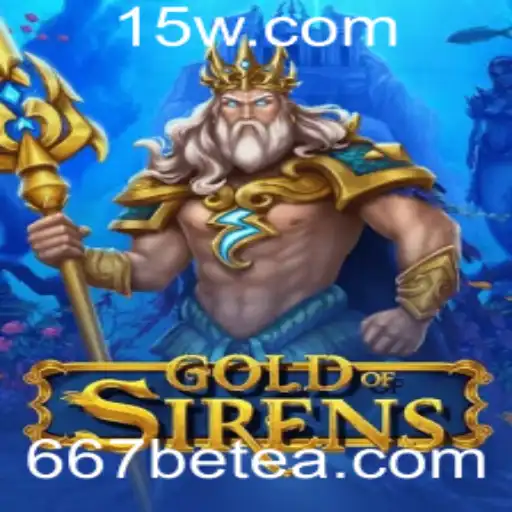 GoldofSirens: Explorando o Mundo do Jogo com 667bet